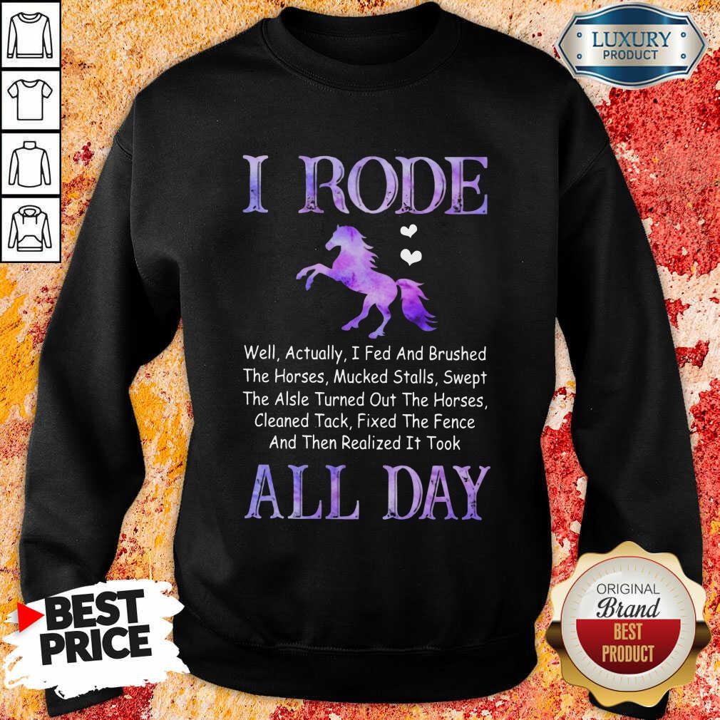 Funny Horse I Rode All Day Sweashirt