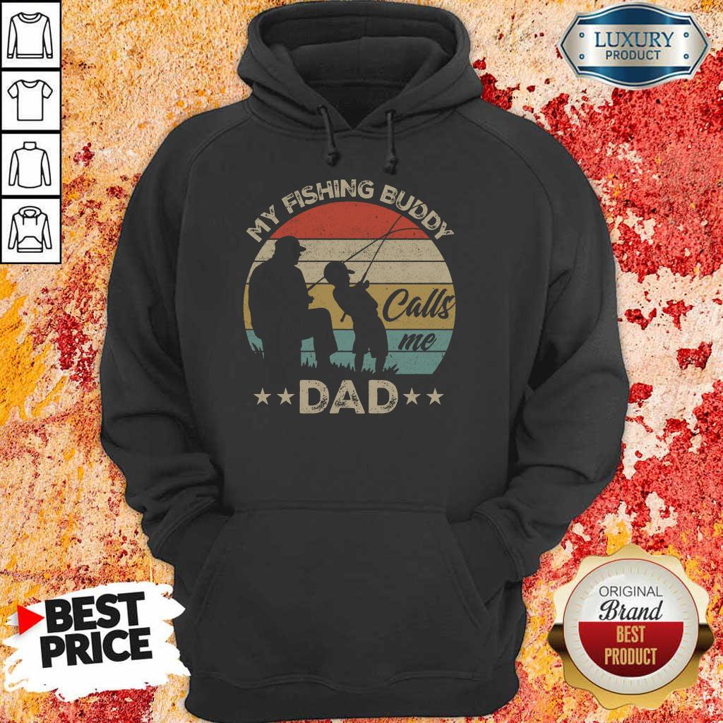 Good My Fishing Buddy Calls Me Dad Hoodie