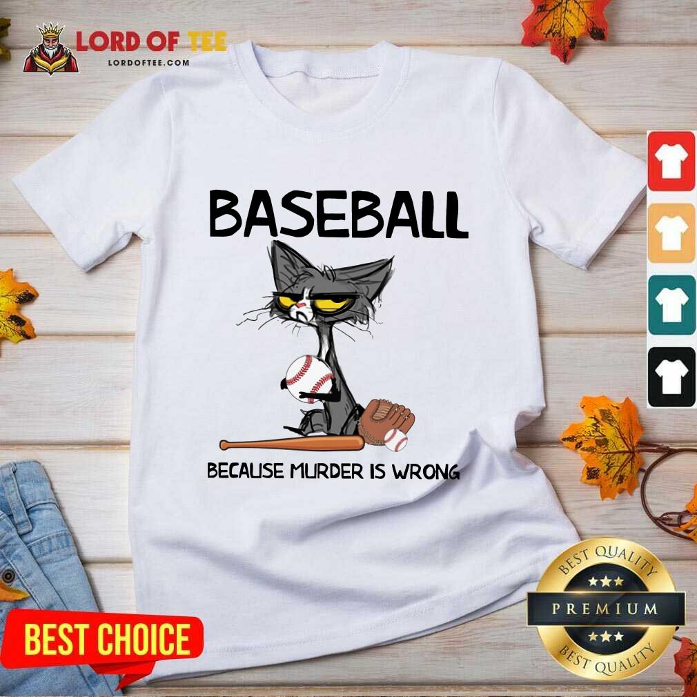 Happy Cat Baseball Because Murder Is Wrong V-Neck