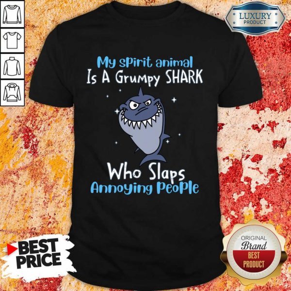 My Spirit Animal Is A Grumpy Shark Shirt