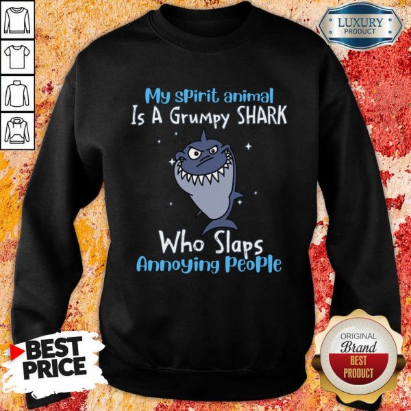 My Spirit Animal Is A Grumpy Shark Sweatshirt