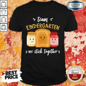 We Stick Together Sandwich Team Kindergarten Shirt