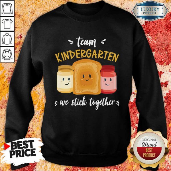 We Stick Together Sandwich Team Kindergarten Sweatshirt
