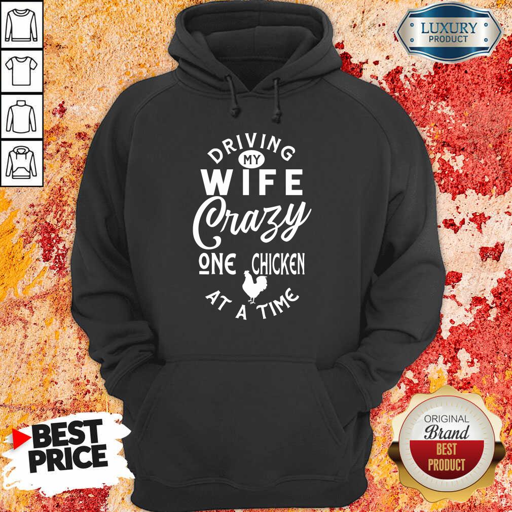 Driving My Wife Crazy One Chicken Hoodie