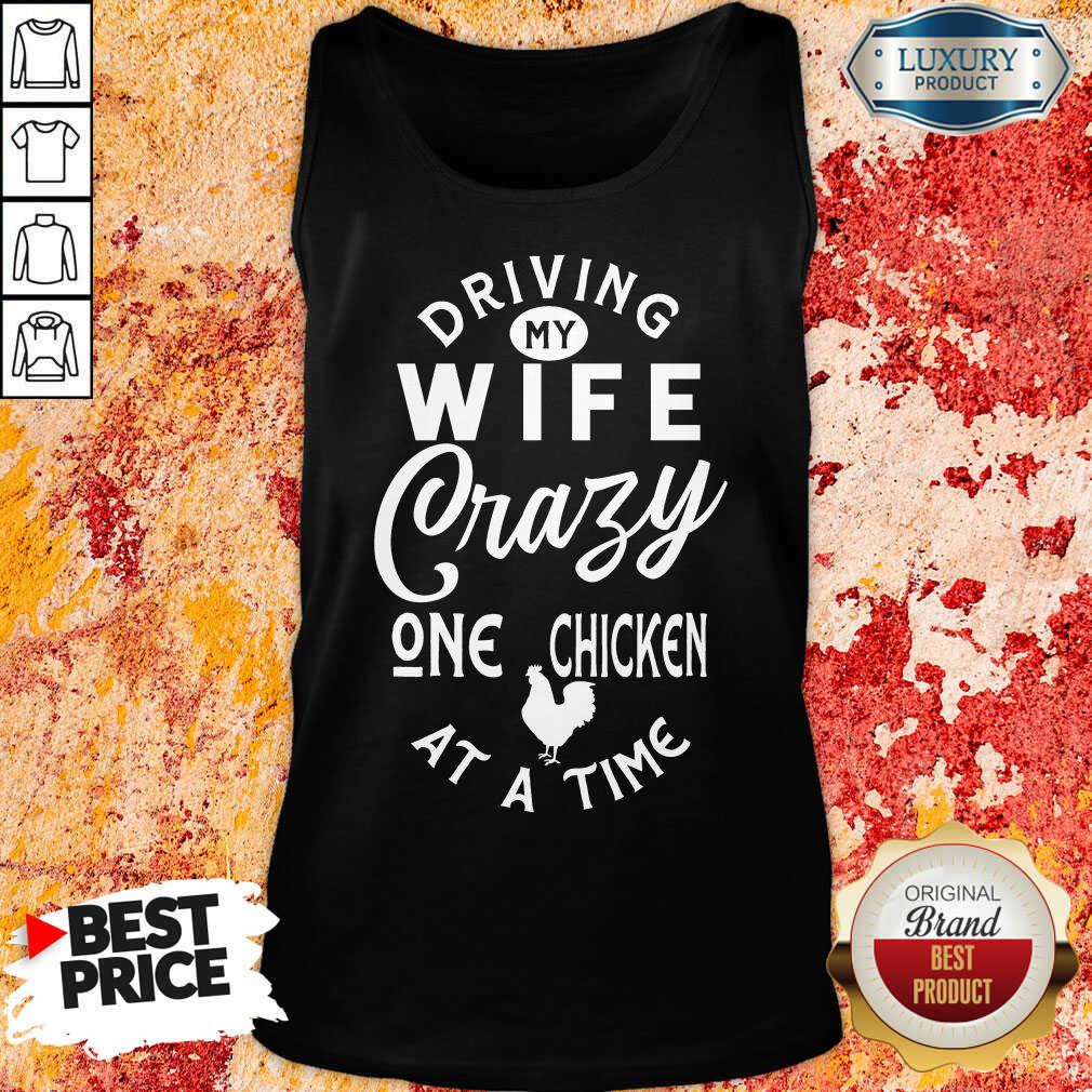 Driving My Wife Crazy One Chicken Tank Top