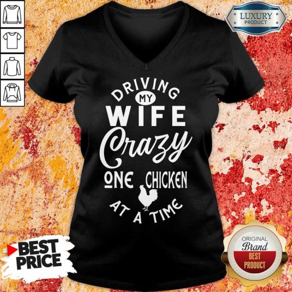 Driving My Wife Crazy One Chicken V-neck
