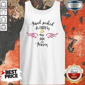 Hand Picked For Earth By My Papa In Heaven Tank Top