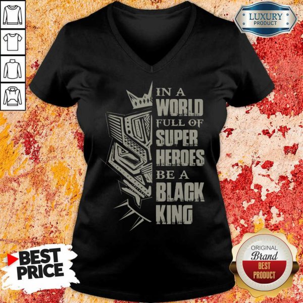 In A World Full Of Super Heroes Be A Black King V-neck