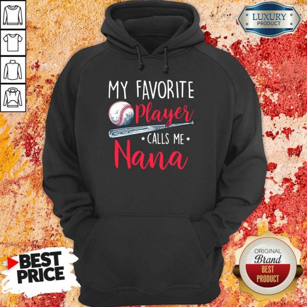 My Favorite Player Calls Me Nana Hoodie