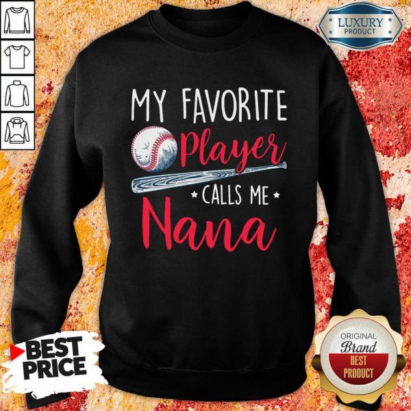 My Favorite Player Calls Me Nana Sweatshirt