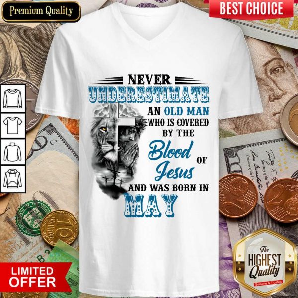 Never Underestimate Old Man By The Blood Jesus In May V-neck
