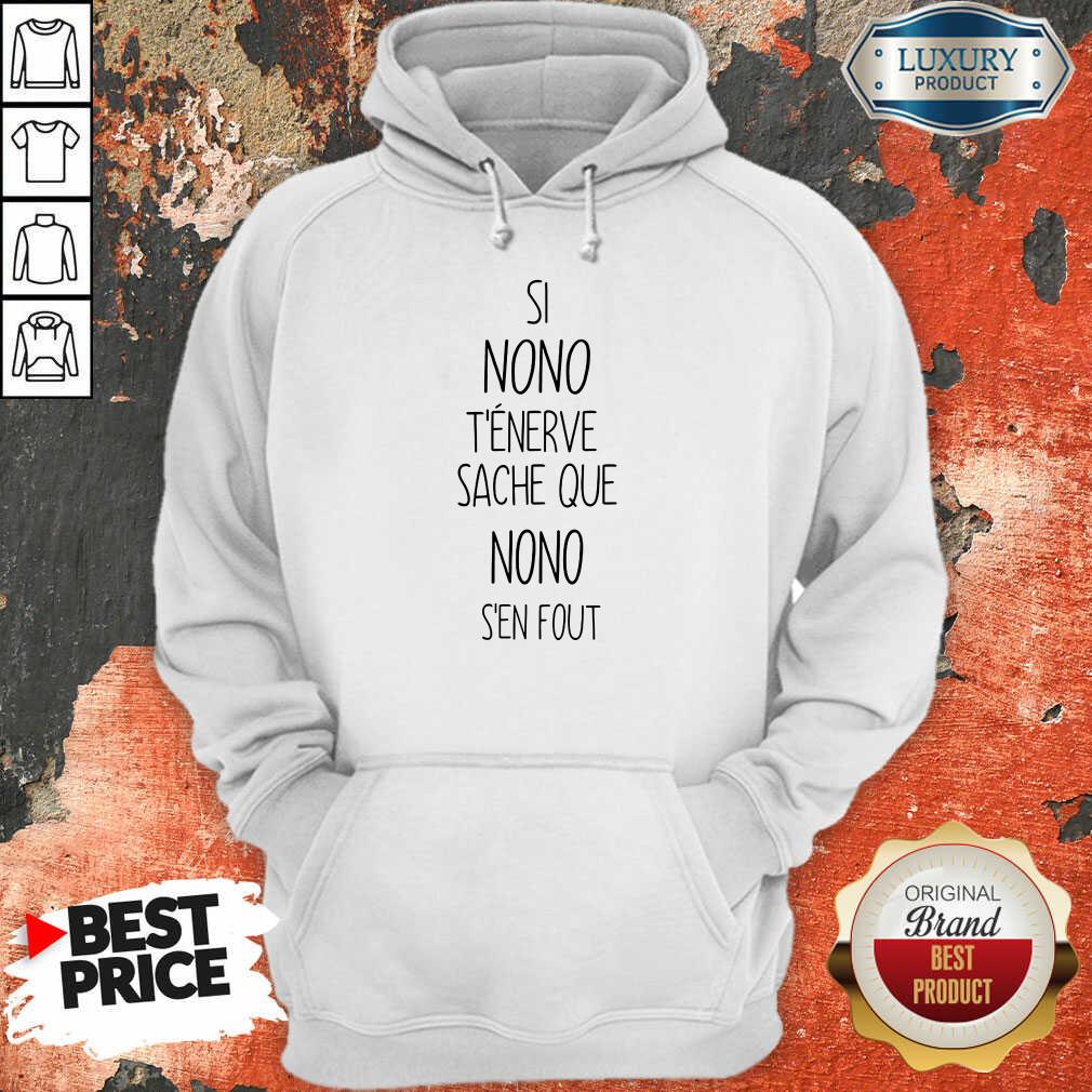 Si Nono T'Énerve Sache Que Nono S'En Fout Hoodie