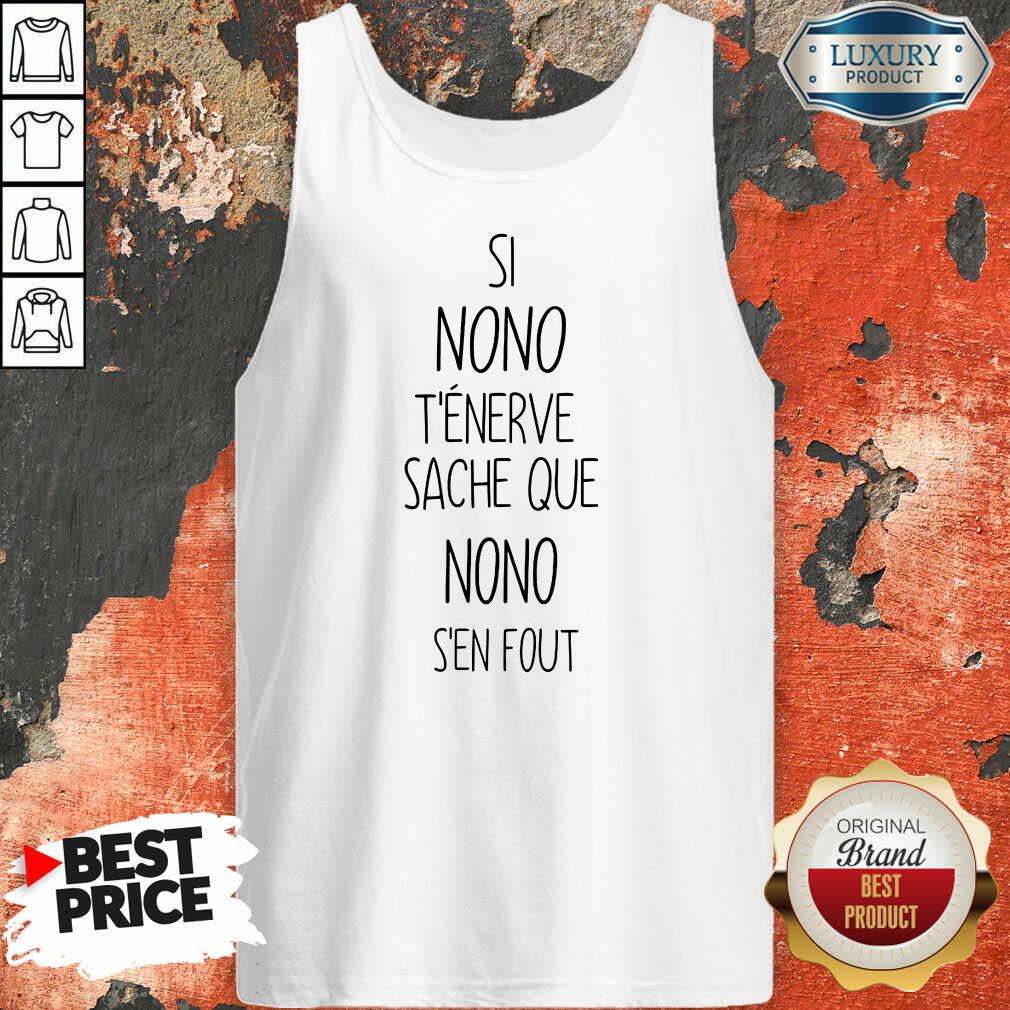 Si Nono T'Énerve Sache Que Nono S'En Fout Tank Top