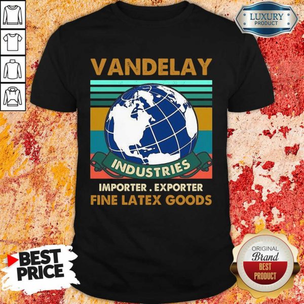 Vandelay Importer Exporter Fine Latex Goods Shirt