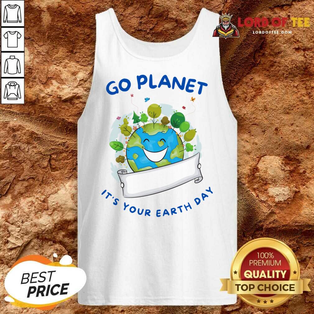 Go Planet It's Your Earth Day Tank Top