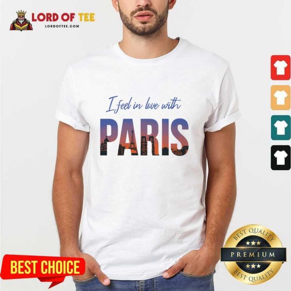 I Feel In Love With Paris Shirt