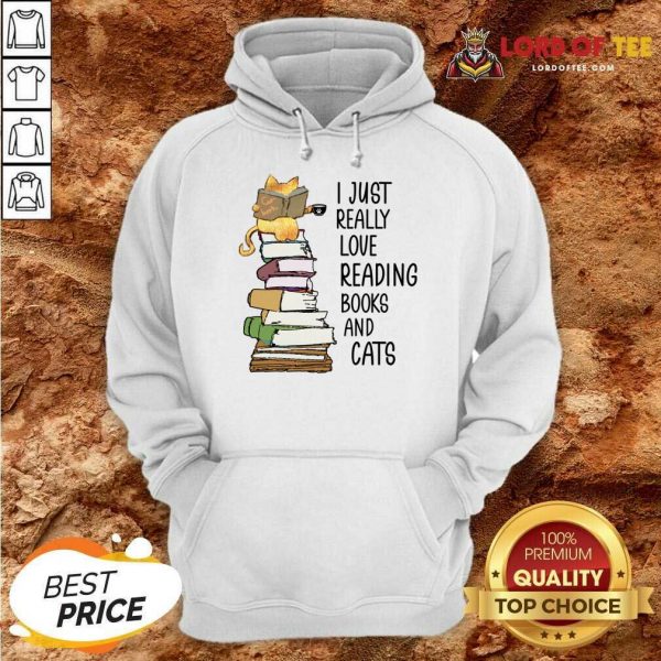 I Just Really Love Reading Books And Cats Hoodie