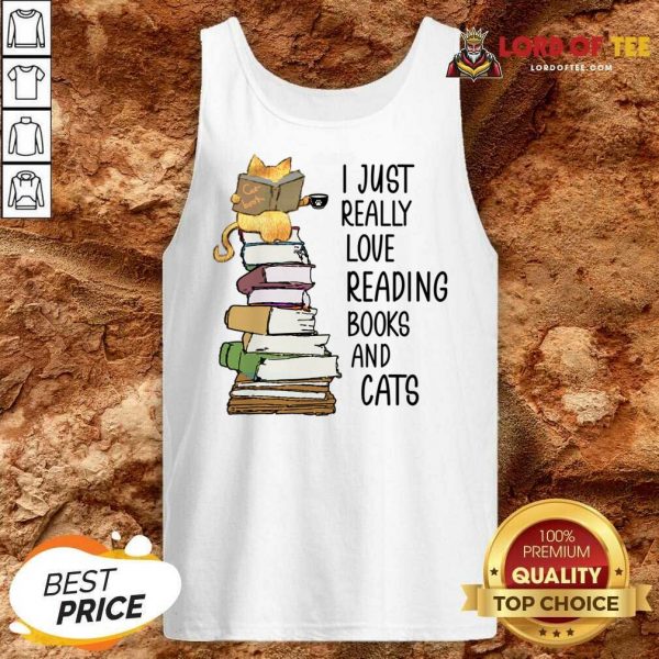 I Just Really Love Reading Books And Cats Tank Top