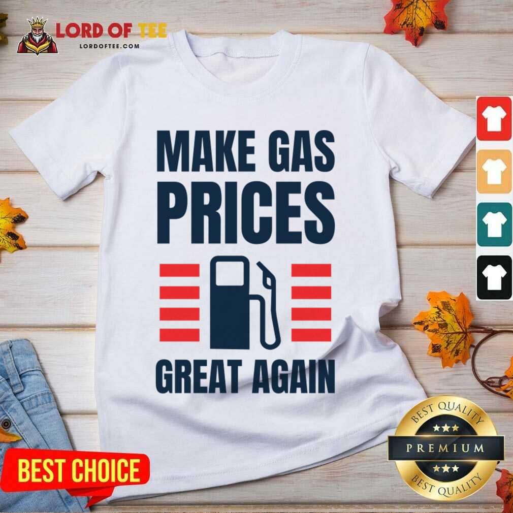 Make Gas Prices Great Again V-neck