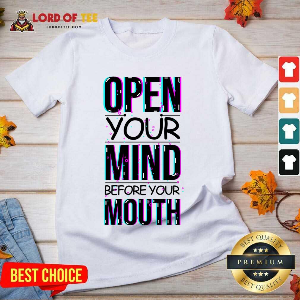 Open Your Mind Before Your Mouth V-neck
