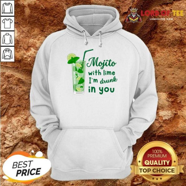 Mojito With Lime I'm Drunk In You Hoodie