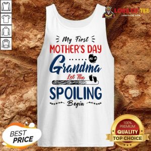 My First Mother's Day Grandma Let The Spoiling Begin Tank Top