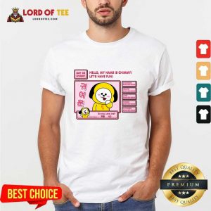Hello My Name Is Chimmy Let's Have Fun Shirt