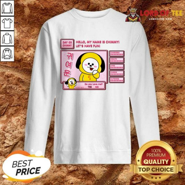Hello My Name Is Chimmy Let's Have Fun Sweatshirt