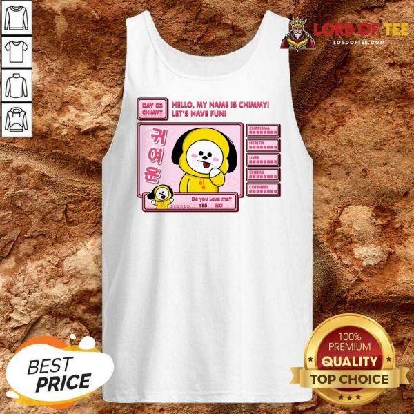 Hello My Name Is Chimmy Let's Have Fun Tank Top