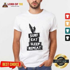 Surf Eat Sleep Repeat Shirt