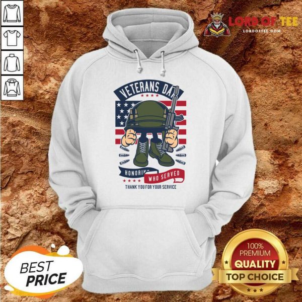 Veterans Day Honoring Who Served Thank You For Your Service Hoodie
