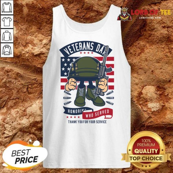 Veterans Day Honoring Who Served Thank You For Your Service Tank Top