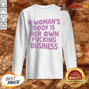 A Woman's Body Is Her Own Business Sweatshirt