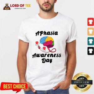 Aphasia Awareness Day Shirt