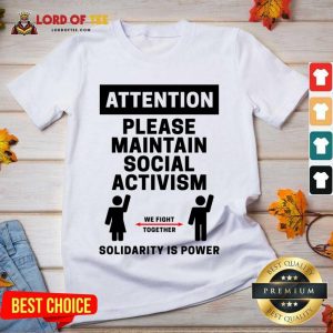Attention Please Maintain Social Activism Solidarity Is Power V-neck