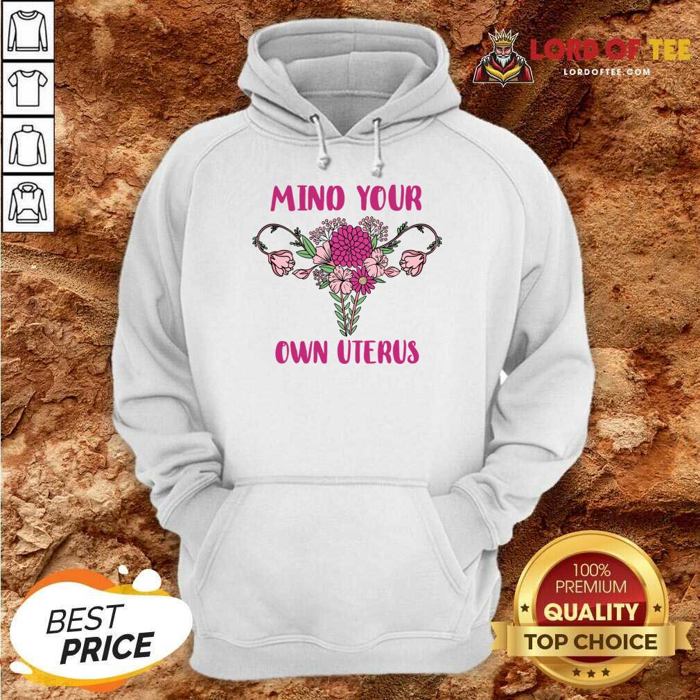 Mind Your Own Uterus Hoodie