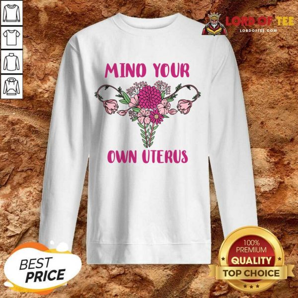 Mind Your Own Uterus Sweatshirt