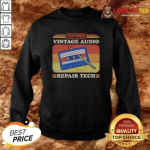 Awesome Certified Vintage Audio Repair Tech Cassette Sweatshirt