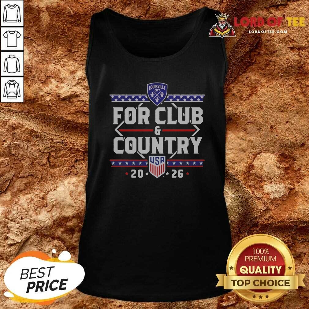 Funny For Club And Country USA 20 26 Louisville City Shirt shirt optimized on Tank Top Funny For Club And Country USA 20 26 Louisville City Shirt shirt optimized shown as a tank top preview