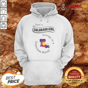 Funny Just A Colorado Girl Living In A Louisiana World Map hoodie optimized image showing front view of cozy pullover sweatshirt