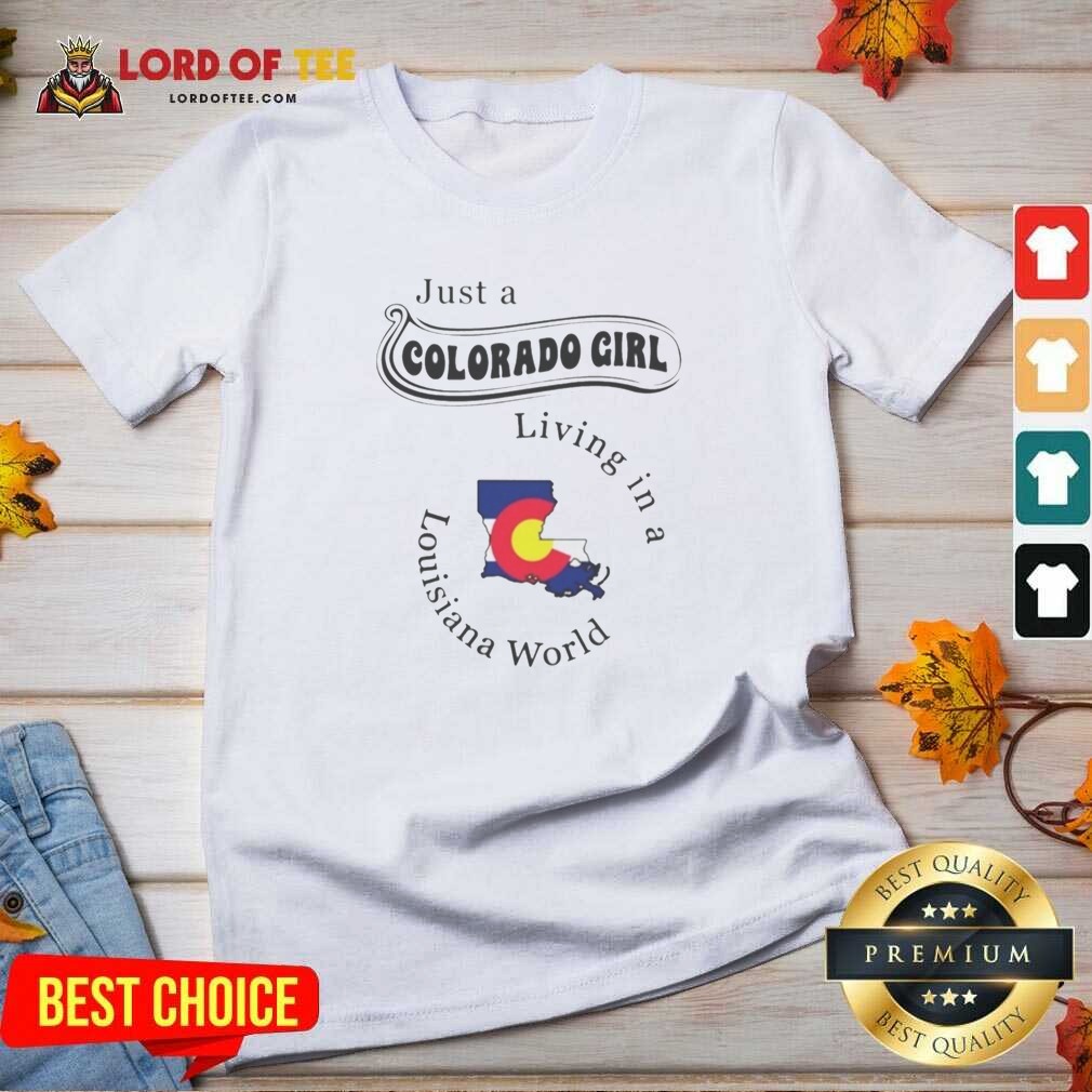 Funny Just A Colorado Girl Living In A Louisiana World Map Shirt shirt optimized on V-Neck Shirt Funny Just A Colorado Girl Living In A Louisiana World Map Shirt shirt optimized shown as a v-neck shirt preview