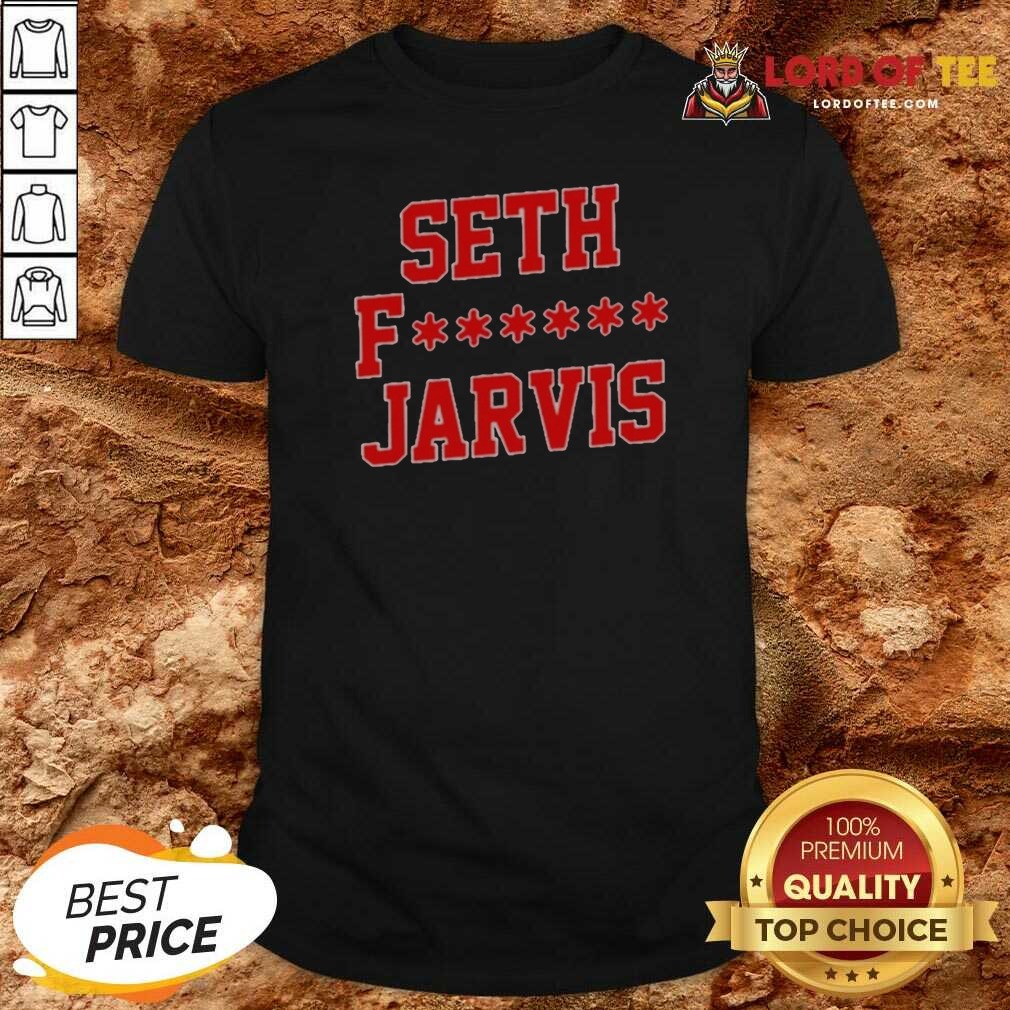 Funny Pretty Seth Fucking Jarvis Carolina Shirt Funny Pretty Seth Fucking Jarvis Carolina Shirt