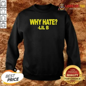 Hot Basedworld Lil B Why Hate Based God Rap Sweatshirt
