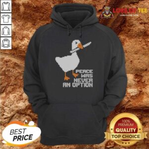 Nice Untitled Goose Game Peace Was Never An Option Pixel Art Design Funny Meme hoodie optimized with vibrant colors.
