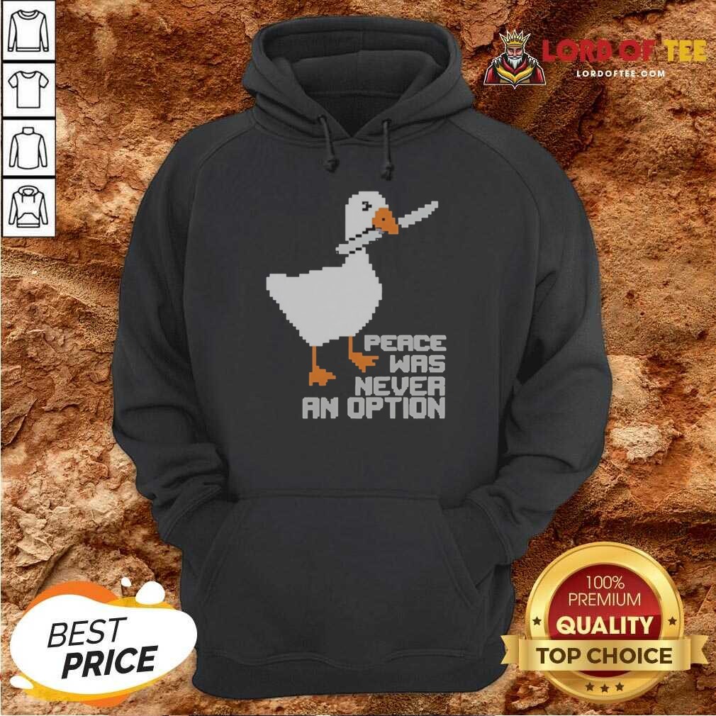 Nice Untitled Goose Game Peace Was Never An Option Pixel Art Design Funny Meme shirt optimized on Hoodie Nice Untitled Goose Game Peace Was Never An Option Pixel Art Design Funny Meme shirt optimized shown as a hoodie preview