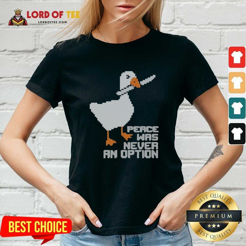 Nice Untitled Goose Game Peace Was Never An Option Pixel Art Design Funny Meme shirt optimized on V-Neck Shirt Nice Untitled Goose Game Peace Was Never An Option Pixel Art Design Funny Meme shirt optimized shown as a v-neck shirt preview