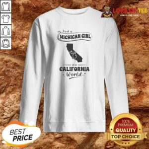 Official Just A Michigan Girl In A California World sweatshirt optimized, cozy crewneck sweatshirt with bold text design