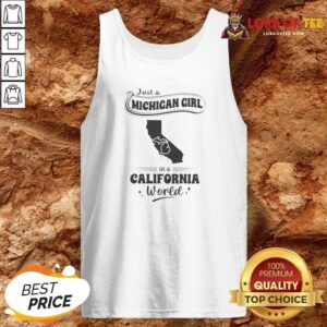 Official Just A Michigan Girl In A California World tank top optimized, sleeveless casual top with bold text design