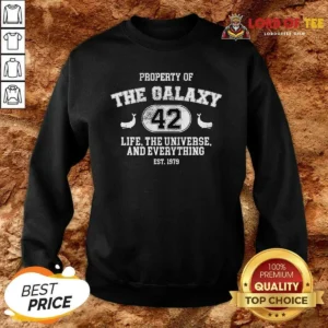 Official Property Of The Galaxy 42 Life The Universe And Everything Est 1979 Sweatshirt
