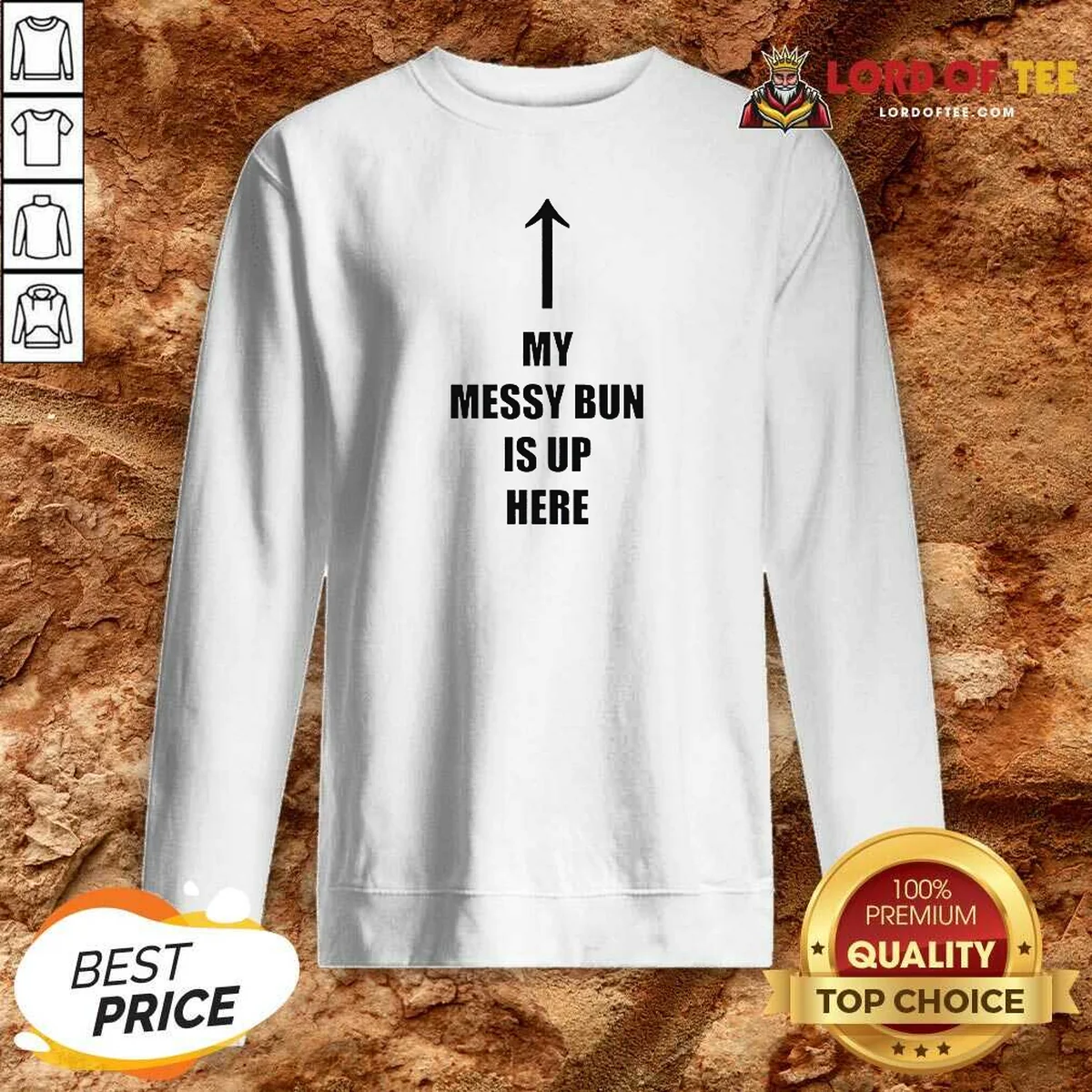 Top My Messy Bun Is Up Here Humorous Arrow Graphic Text Sweatshirt sweatshirt optimized Top My Messy Bun Is Up Here Humorous Arrow Graphic Text Sweatshirt